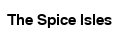 The Spice Isles